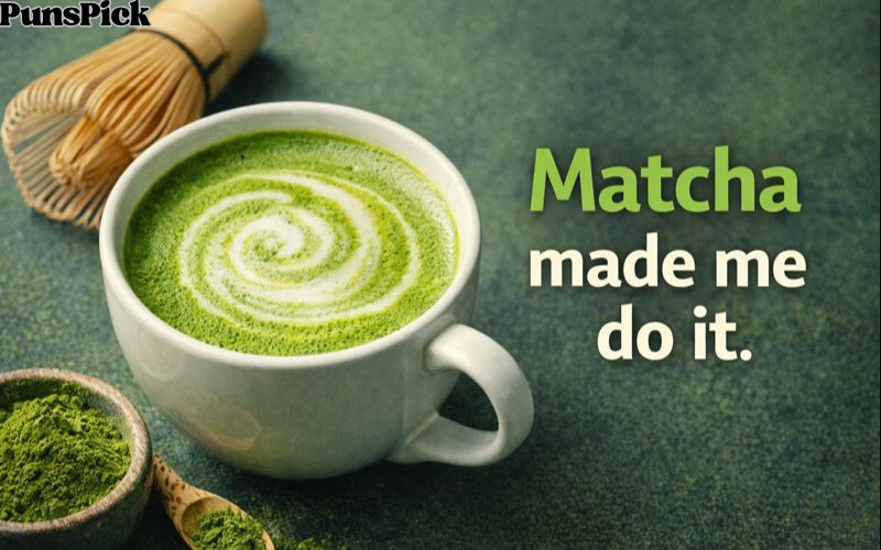 Matcha Puns