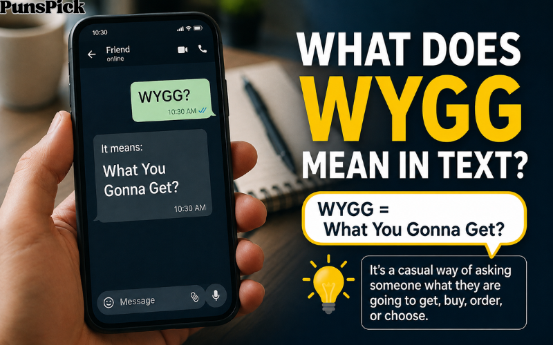 What Does WYGG Mean In Text