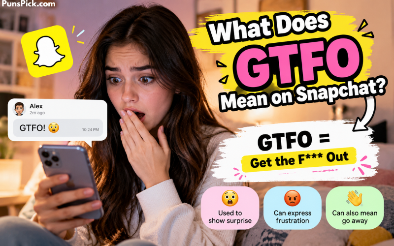 What Does GTFO Mean on Snapchat